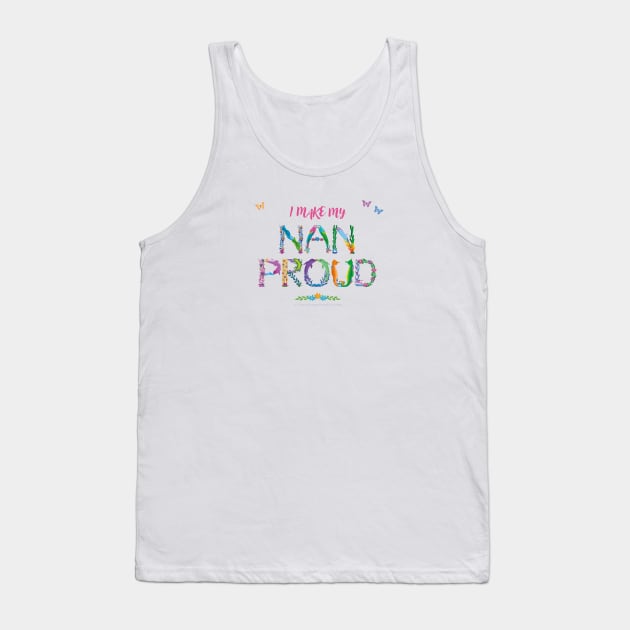 I make my nan proud - tropical wordart Tank Top by DawnDesignsWordArt